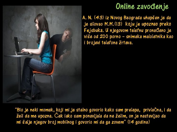 Online zavođenje A. N. (43) iz Novog Beograda uhapšen je da je silovao M.