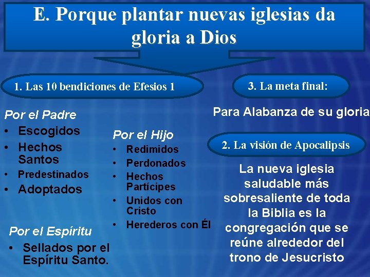 E. Porque plantar nuevas iglesias da gloria a Dios 1. Las 10 bendiciones de