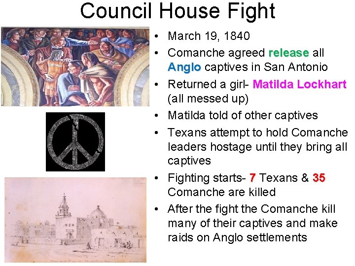 Council House Fight • March 19, 1840 • Comanche agreed release all Anglo captives