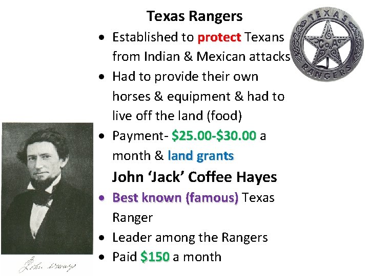 Texas Rangers Established to protect Texans from Indian & Mexican attacks Had to provide