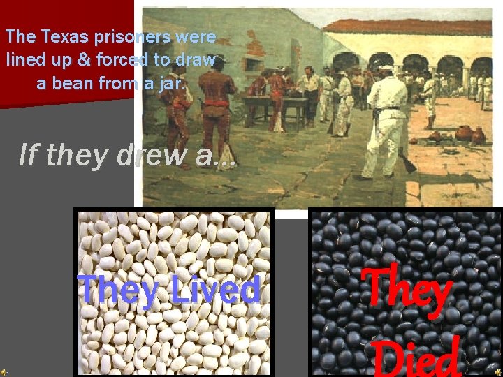 The Texas prisoners were lined up & forced to draw a bean from a