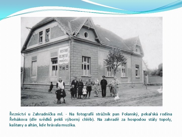 Řeznictví u Zahradníčka ml. - Na fotografii strážník pan Polanský, pekařská rodina Řehákova (dle