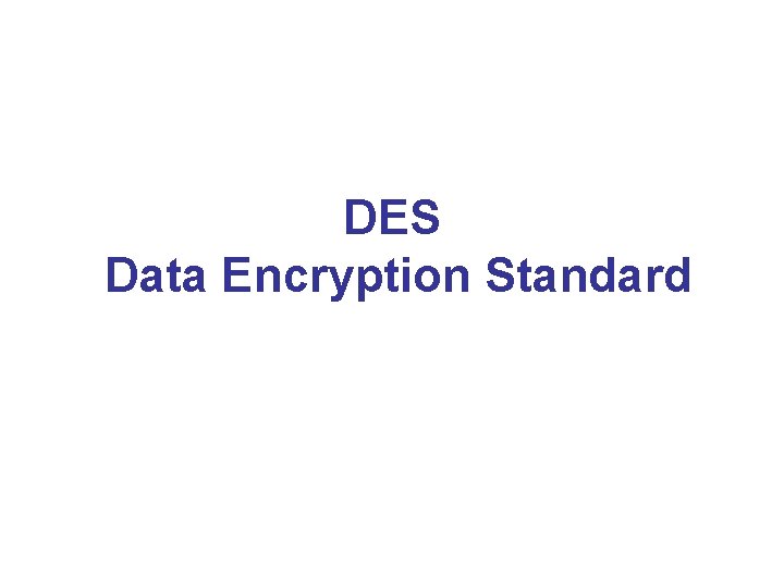 DES Data Encryption Standard 