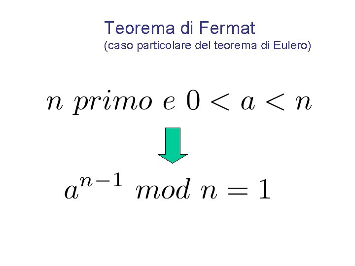 Teorema di Fermat (caso particolare del teorema di Eulero) 