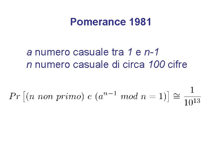 Pomerance 1981 a numero casuale tra 1 e n-1 n numero casuale di circa