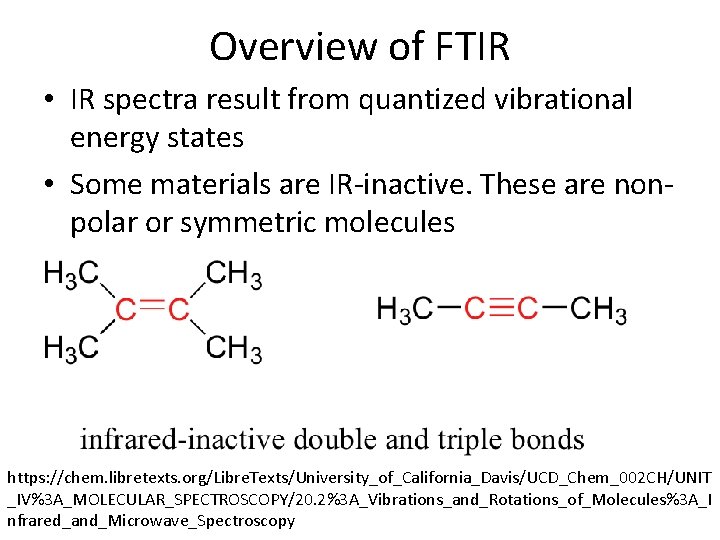 Overview of FTIR • IR spectra result from quantized vibrational energy states • Some