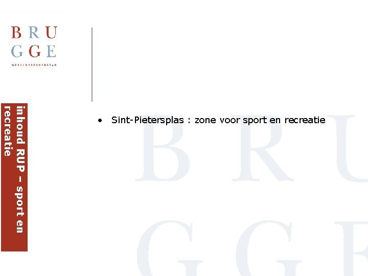 inhoud RUP – sport en recreatie • Sint-Pietersplas : zone voor sport en recreatie