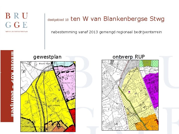 deelgebied 18 ten W van Blankenbergse Stwg nabestemming vanaf 2013 gemengd regionaal bedrijventerrein inhoud