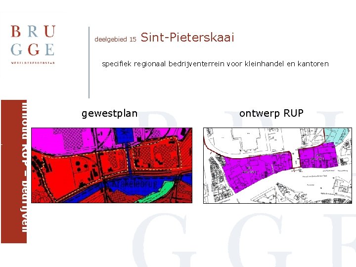 deelgebied 15 Sint-Pieterskaai specifiek regionaal bedrijventerrein voor kleinhandel en kantoren inhoud RUP – bedrijven