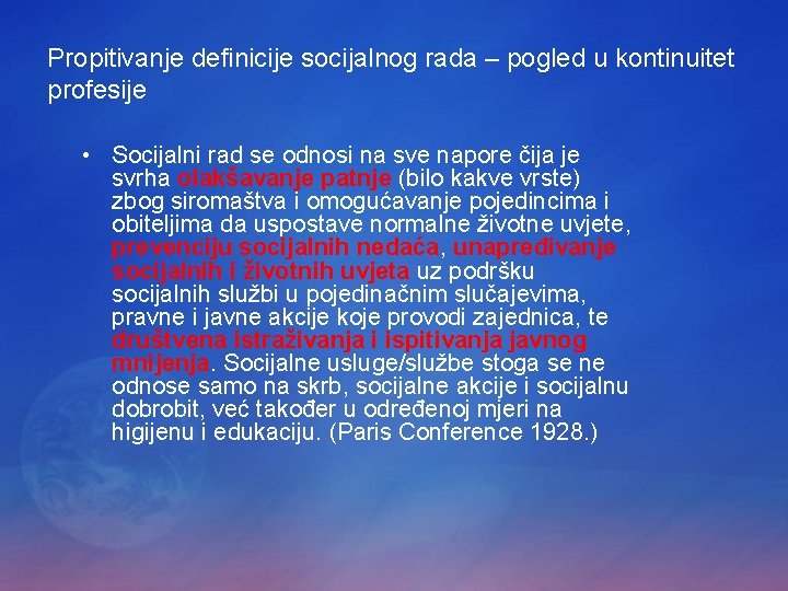 Propitivanje definicije socijalnog rada – pogled u kontinuitet profesije • Socijalni rad se odnosi