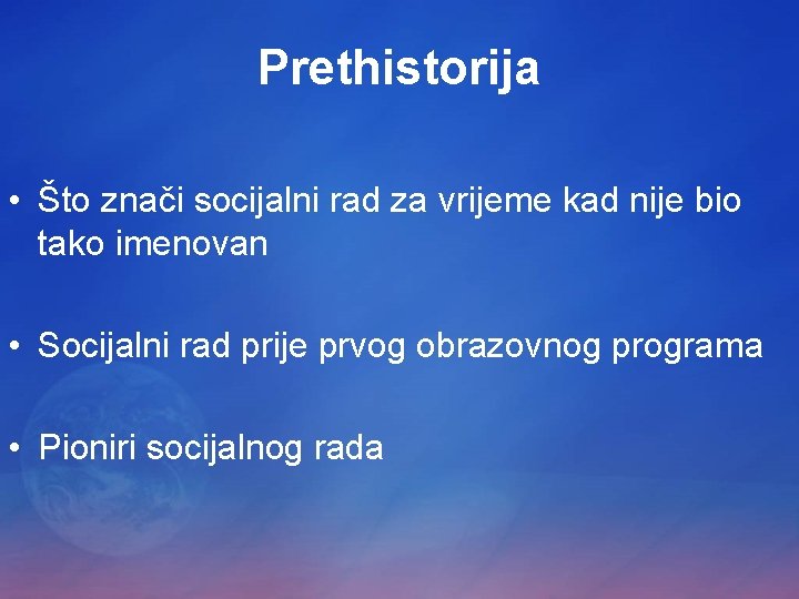 Prethistorija • Što znači socijalni rad za vrijeme kad nije bio tako imenovan •