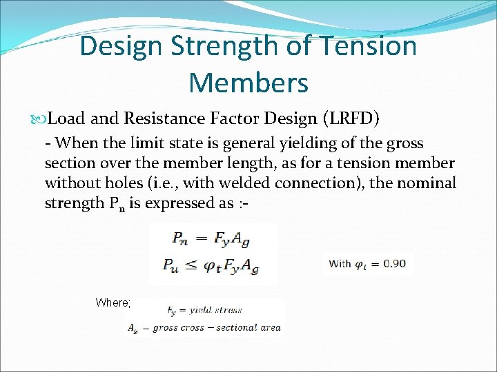 Design Strength of Tension Members Load and Resistance Factor Design (LRFD) - When the