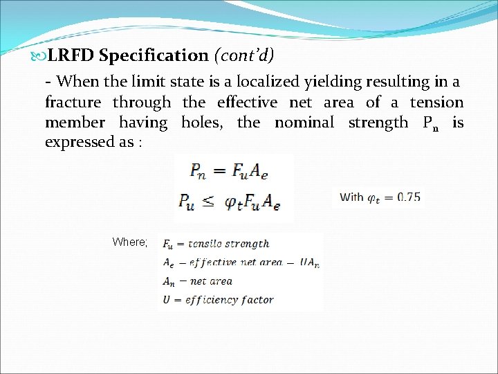  LRFD Specification (cont’d) - When the limit state is a localized yielding resulting
