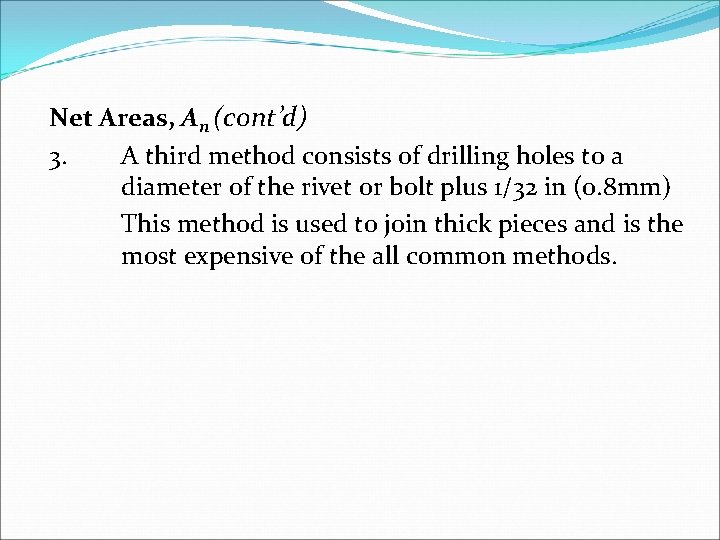 Net Areas, An (cont’d) 3. A third method consists of drilling holes to a