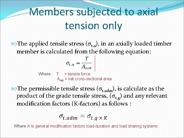 Members subjected to axial tension only The applied tensile stress (σt. a), in an