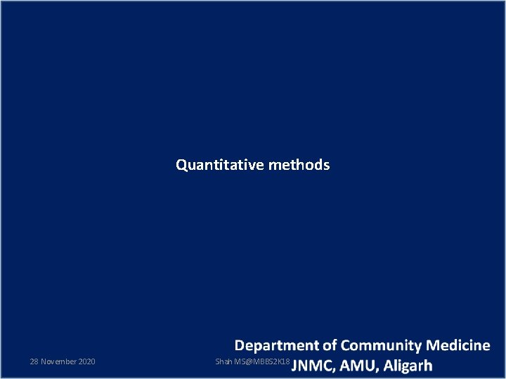 Quantitative methods 28 November 2020 Shah MS@MBBS 2 K 18 