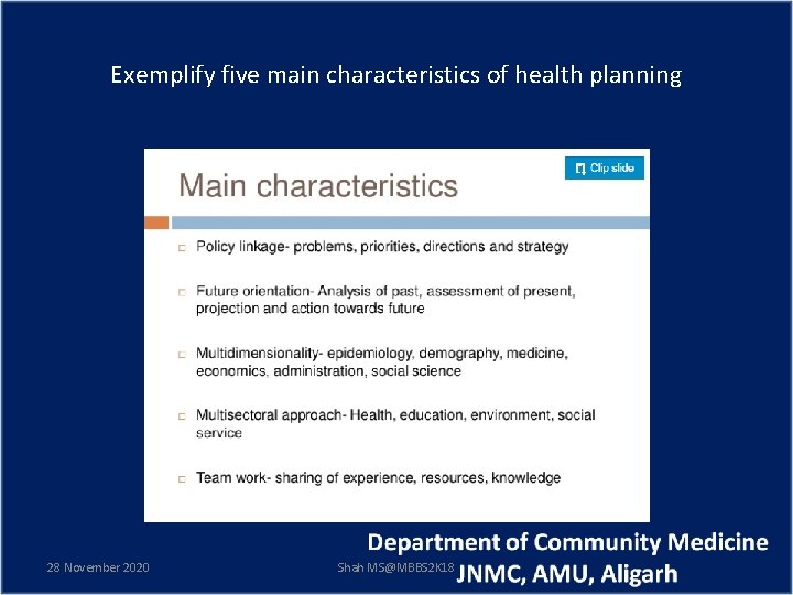 Exemplify five main characteristics of health planning 28 November 2020 Shah MS@MBBS 2 K