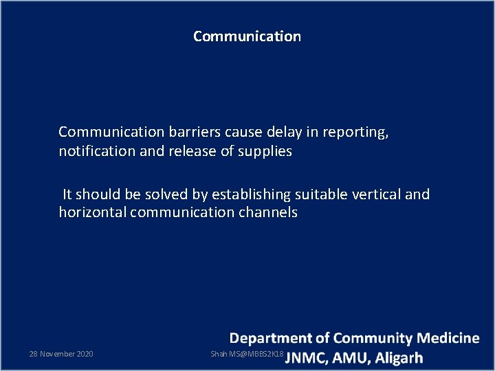Communication barriers cause delay in reporting, notification and release of supplies It should be