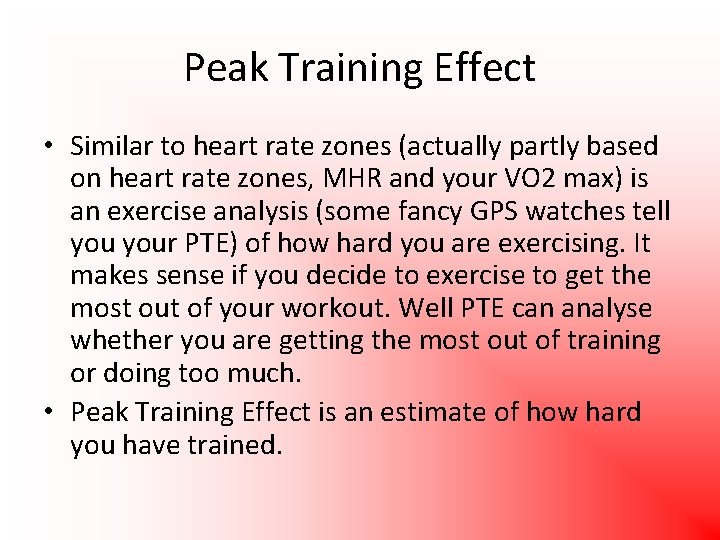 Peak Training Effect • Similar to heart rate zones (actually partly based on heart