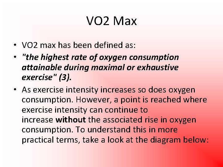 VO 2 Max • VO 2 max has been defined as: • "the highest