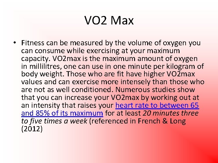 VO 2 Max • Fitness can be measured by the volume of oxygen you