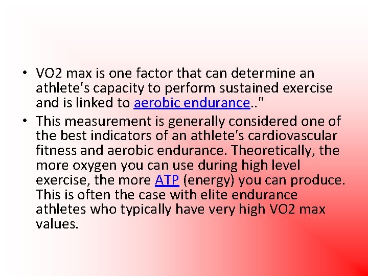  • VO 2 max is one factor that can determine an athlete's capacity