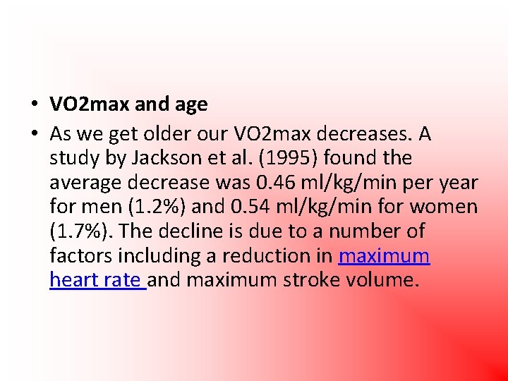  • VO 2 max and age • As we get older our VO