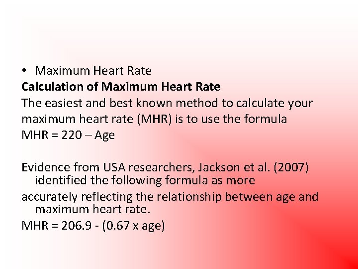  • Maximum Heart Rate Calculation of Maximum Heart Rate The easiest and best