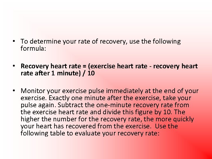  • To determine your rate of recovery, use the following formula: • Recovery