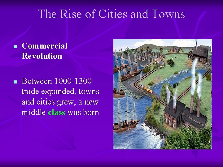 The Rise of Cities and Towns n n Commercial Revolution Between 1000 -1300 trade