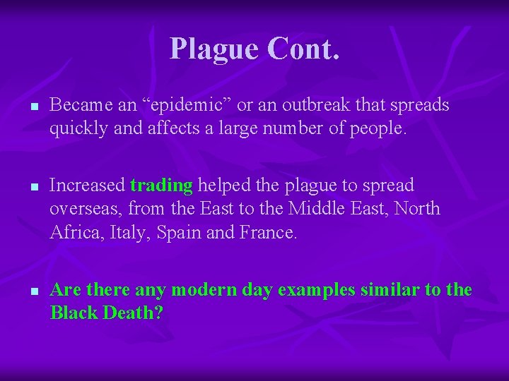 Plague Cont. n n n Became an “epidemic” or an outbreak that spreads quickly