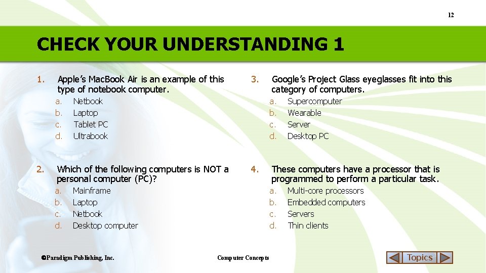12 CHECK YOUR UNDERSTANDING 1 1. Apple’s Mac. Book Air is an example of