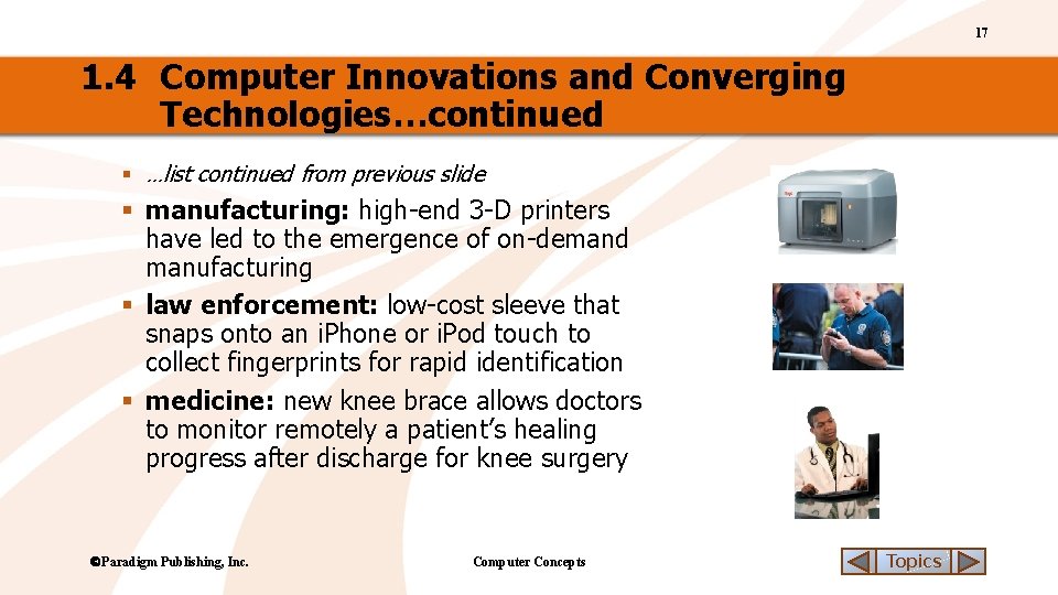 17 1. 4 Computer Innovations and Converging Technologies…continued § …list continued from previous slide
