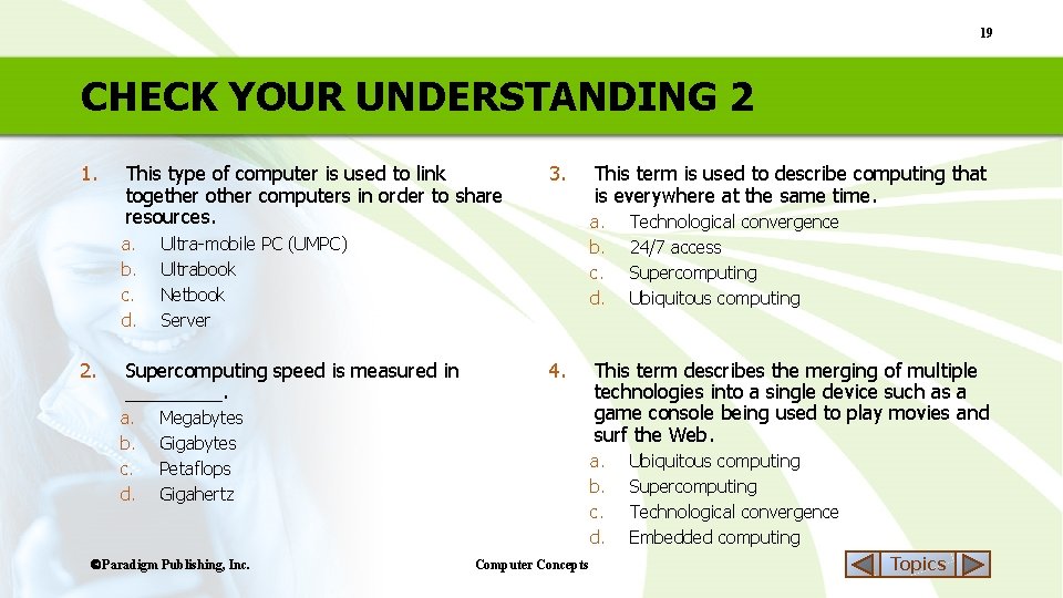 19 CHECK YOUR UNDERSTANDING 2 1. This type of computer is used to link