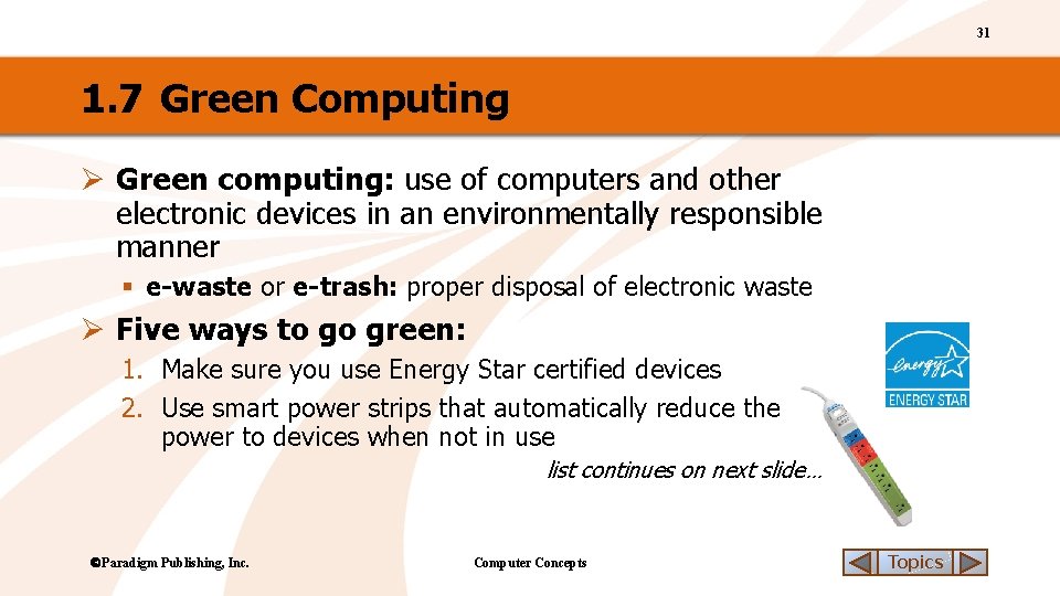 31 1. 7 Green Computing Ø Green computing: use of computers and other electronic