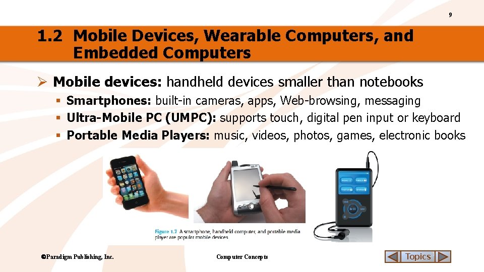 9 1. 2 Mobile Devices, Wearable Computers, and Embedded Computers Ø Mobile devices: handheld