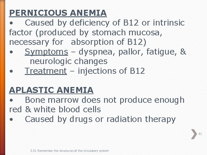 PERNICIOUS ANEMIA • Caused by deficiency of B 12 or intrinsic factor (produced by