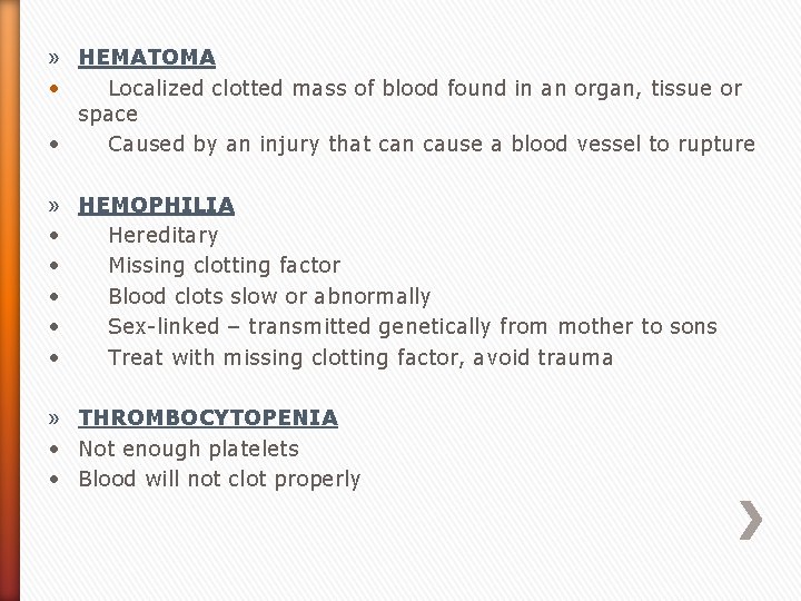 » HEMATOMA • Localized clotted mass of blood found in an organ, tissue or