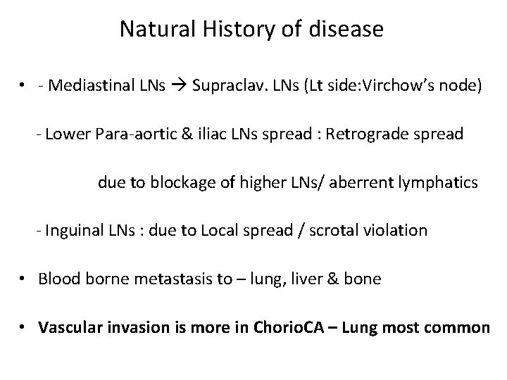Natural History of disease • - Mediastinal LNs Supraclav. LNs (Lt side: Virchow’s node)