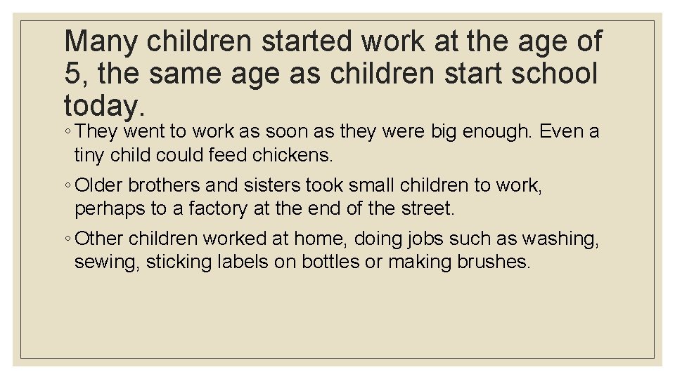 Many children started work at the age of 5, the same age as children