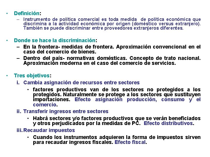  • Definición: – Instrumento de política comercial es toda medida de política económica