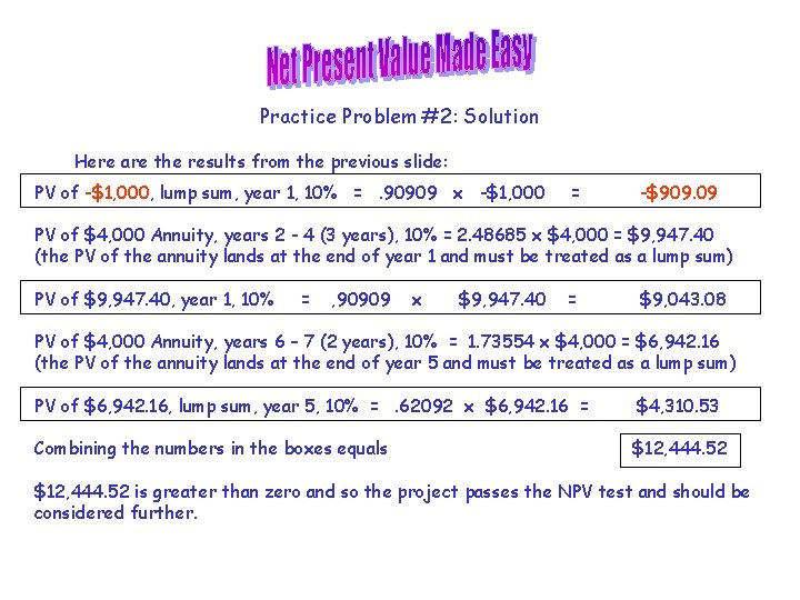 Practice Problem #2: Solution Here are the results from the previous slide: PV of
