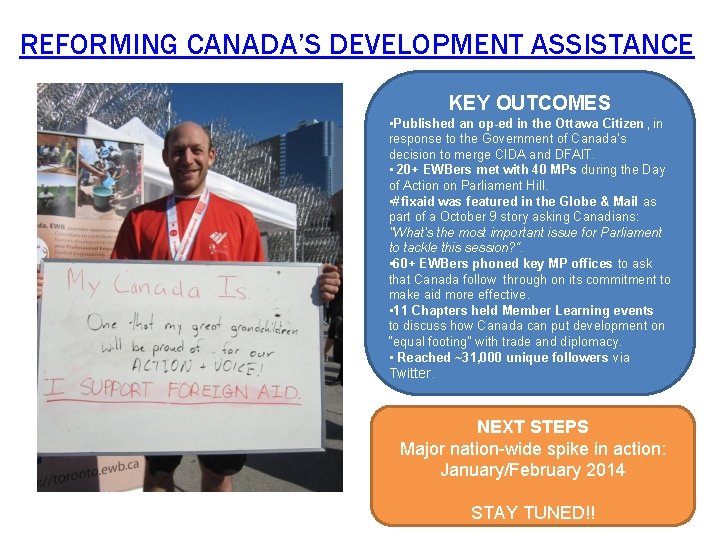 REFORMING CANADA’S DEVELOPMENT ASSISTANCE KEY OUTCOMES • Published an op-ed in the Ottawa Citizen