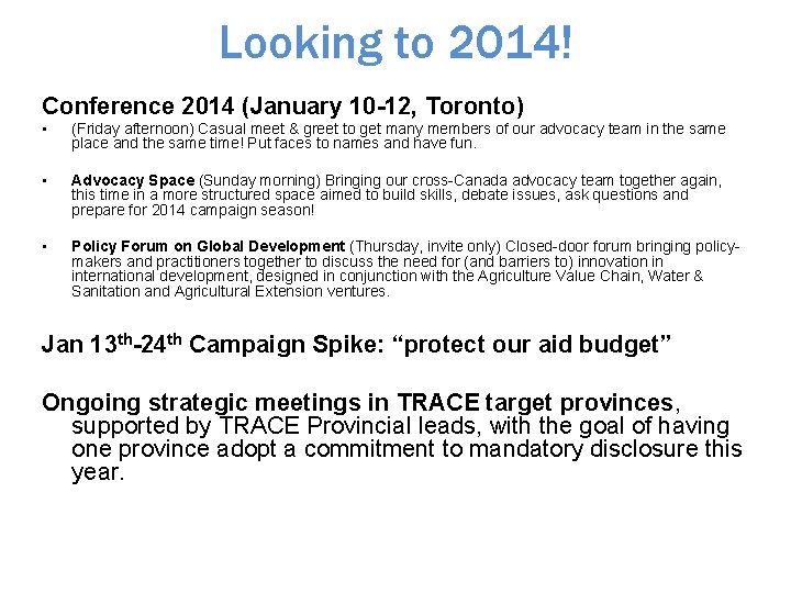 Looking to 2014! Conference 2014 (January 10 -12, Toronto) • (Friday afternoon) Casual meet