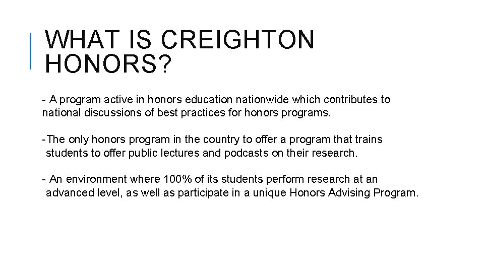 WHAT IS CREIGHTON HONORS? - A program active in honors education nationwide which contributes