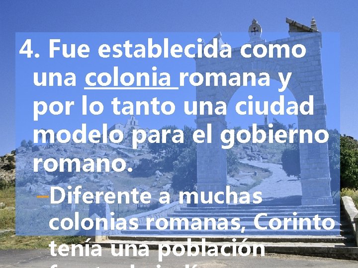 4. Fue establecida como una colonia romana y por lo tanto una ciudad modelo