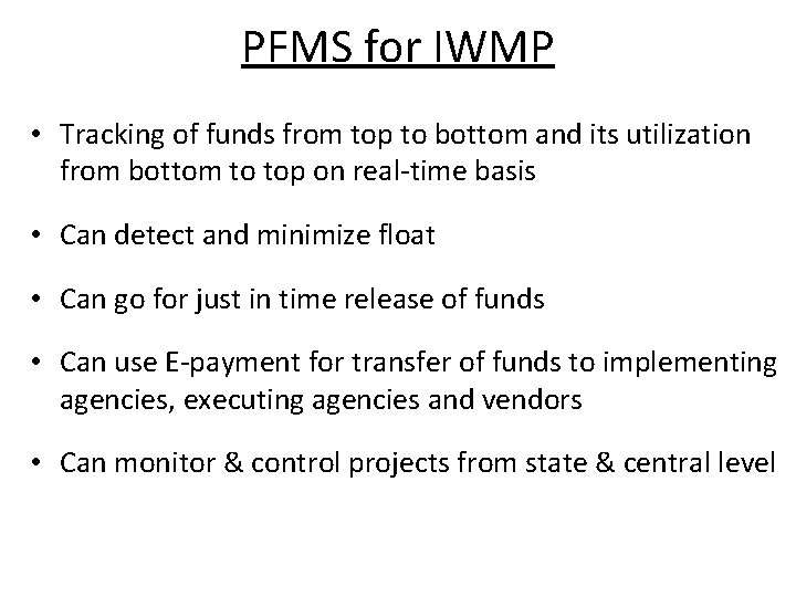 PFMS for IWMP • Tracking of funds from top to bottom and its utilization
