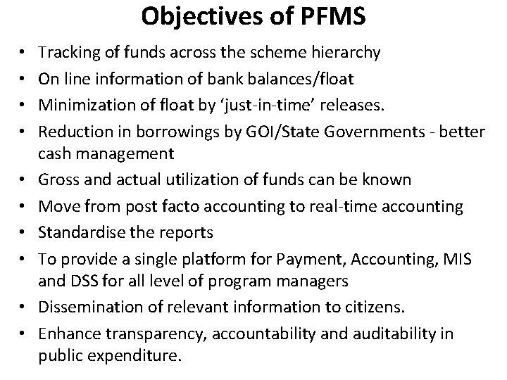 Objectives of PFMS • • • Tracking of funds across the scheme hierarchy On