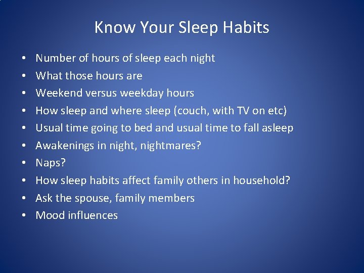 Know Your Sleep Habits • • • Number of hours of sleep each night