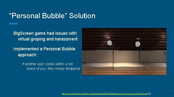 “Personal Bubble” Solution Big. Screen game had issues with virtual groping and harassment Implemented